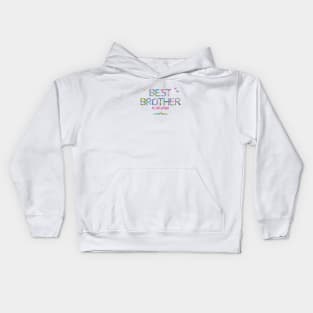 Best Brother in the world - tropical wordart Kids Hoodie